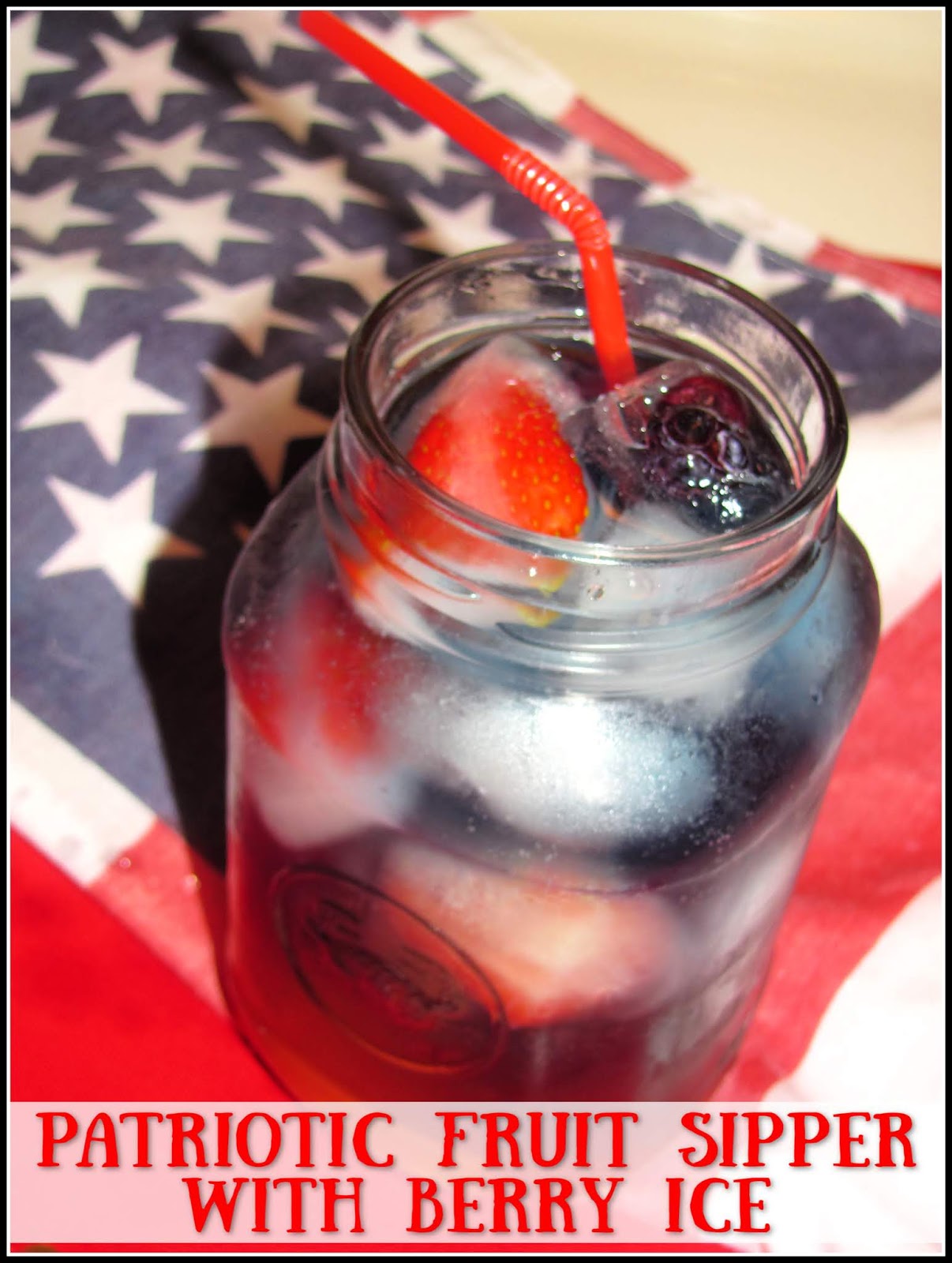 Patriotic Fruit Sipper With Berry Ice For The Love Of Food