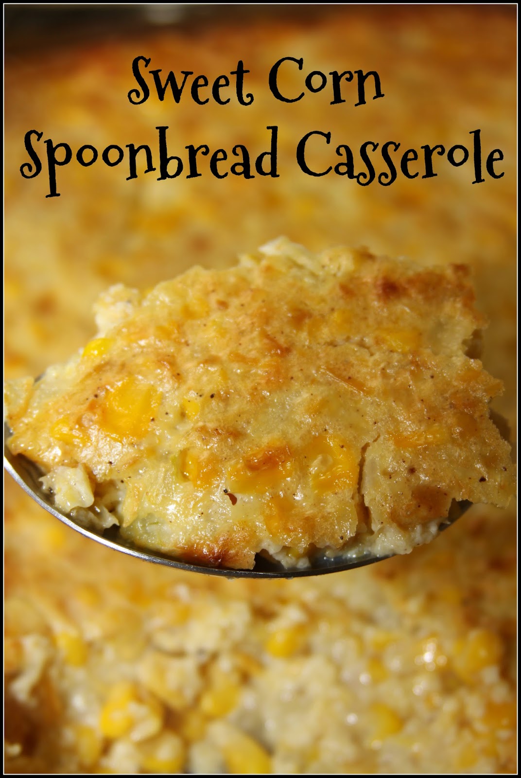 Sweet Corn Spoonbread Casserole - For the Love of Food