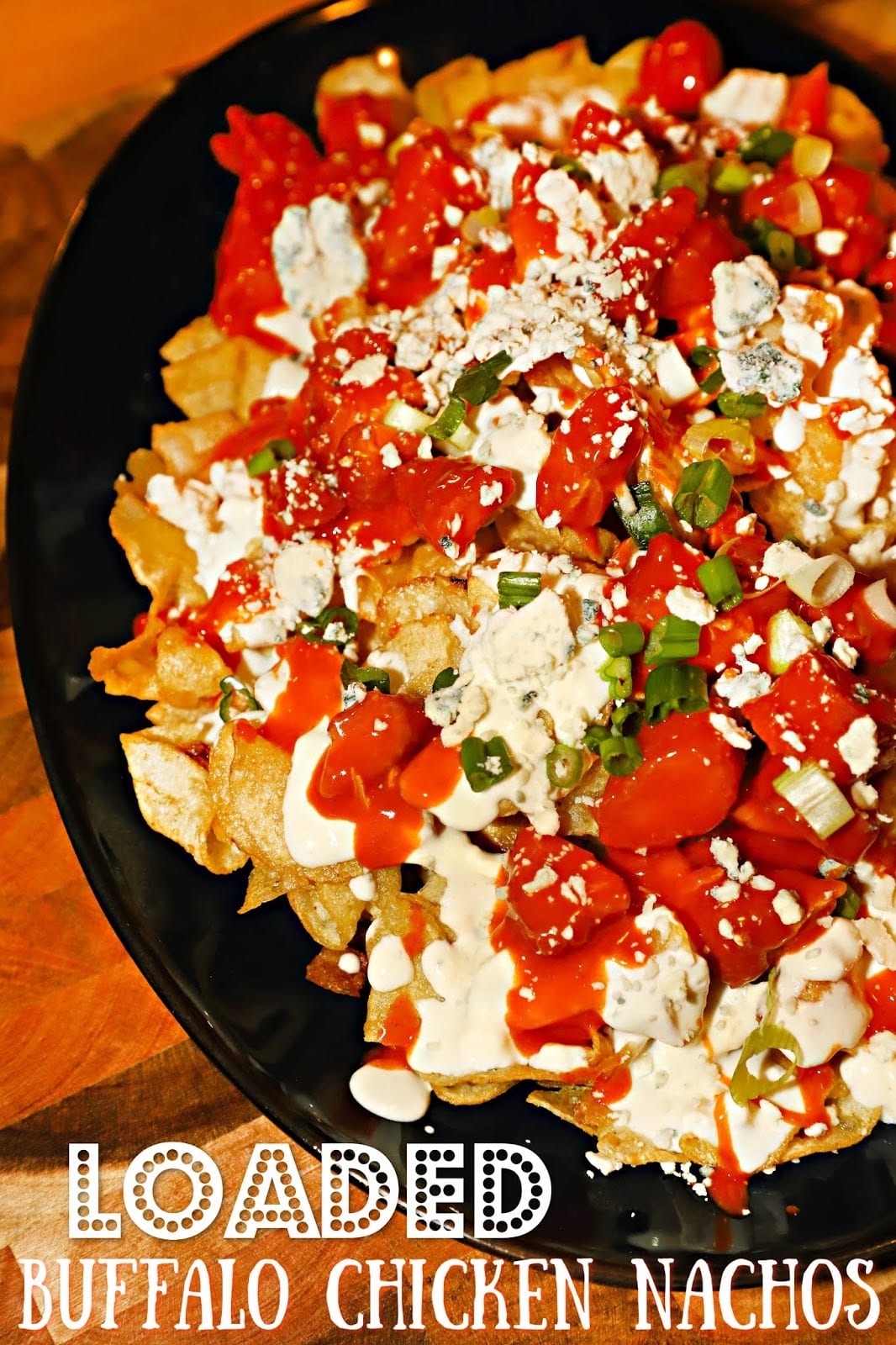 Loaded Buffalo Chicken Nachos For The Love Of Food