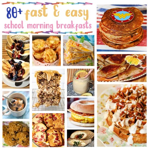 80+ Fast and Easy School Morning Breakfasts - For the Love of Food
